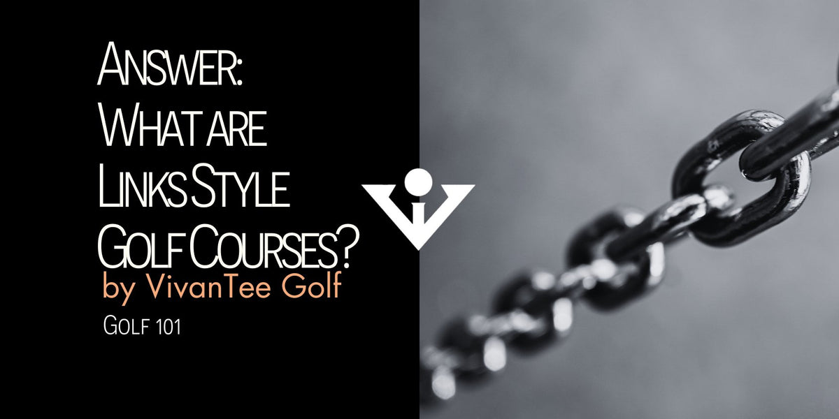 What are links style golf courses? | About Links Courses